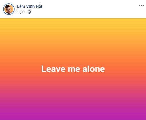 Lâm Vinh Hải chia sẻ: "Hãy để tôi yên".