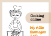 Cooking online: Bếp ở đâu, thơm ngon ở đấy