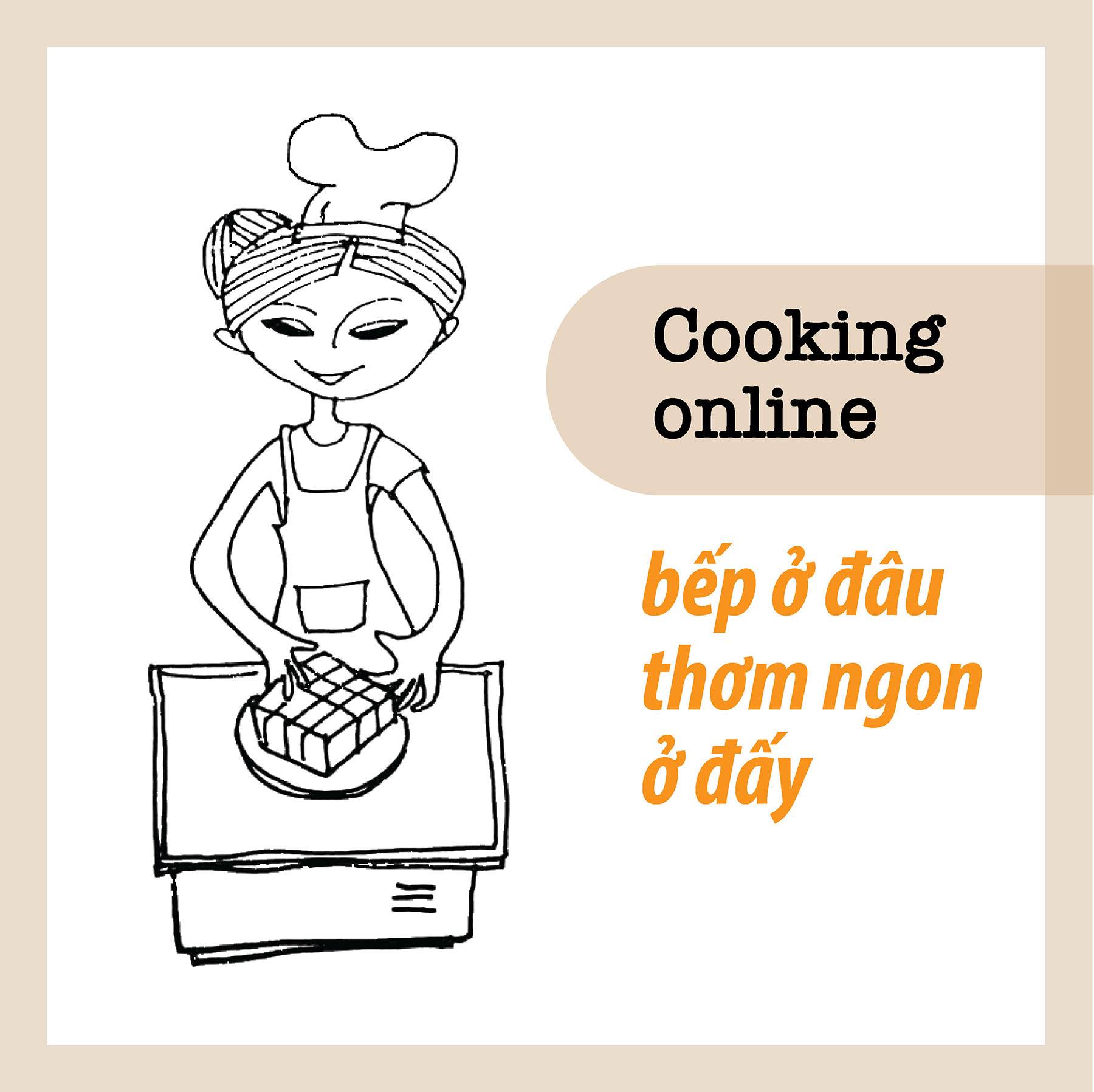 Cooking Online Class với sự tham gia của các đầu bếp nổi tiếng