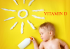 Các biện pháp hỗ trợ bổ sung vitamin D cho trẻ sơ sinh