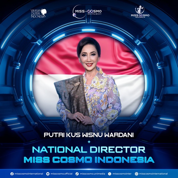 NATIONAL DIRECTOR OF MISS COSMO INDONESIA - MRS. PUTRI KUS WISNU WARDANI