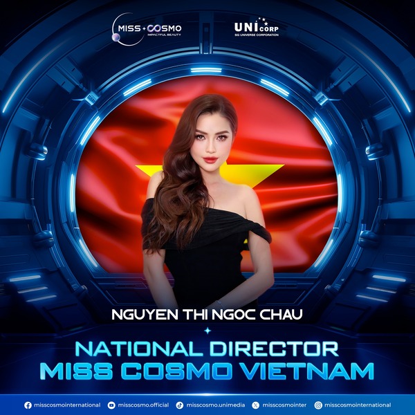 NATIONAL DIRECTOR OF MISS COSMO VIETNAM - MS. NGOC CHAU