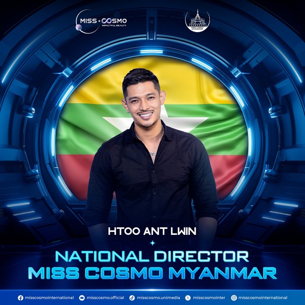 NATIONAL DIRECTORS OF MISS COSMO MYANMAR - MR. HTOO ANT LWIN